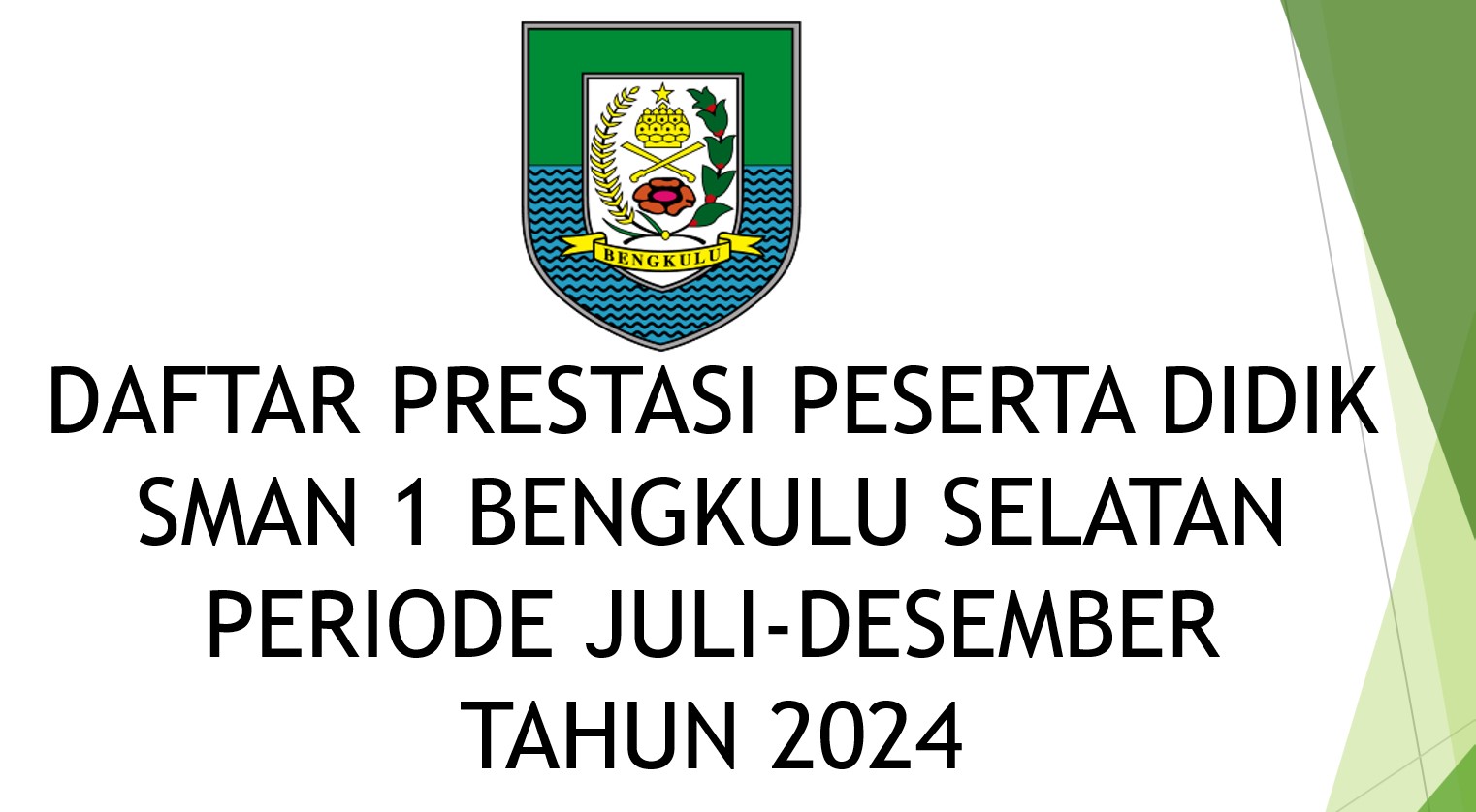 DAFTAR PRESTASI PESERTA DIDIK SMAN 1 BENGKULU SELATAN PERIODE JULI-DESEMBER 2024